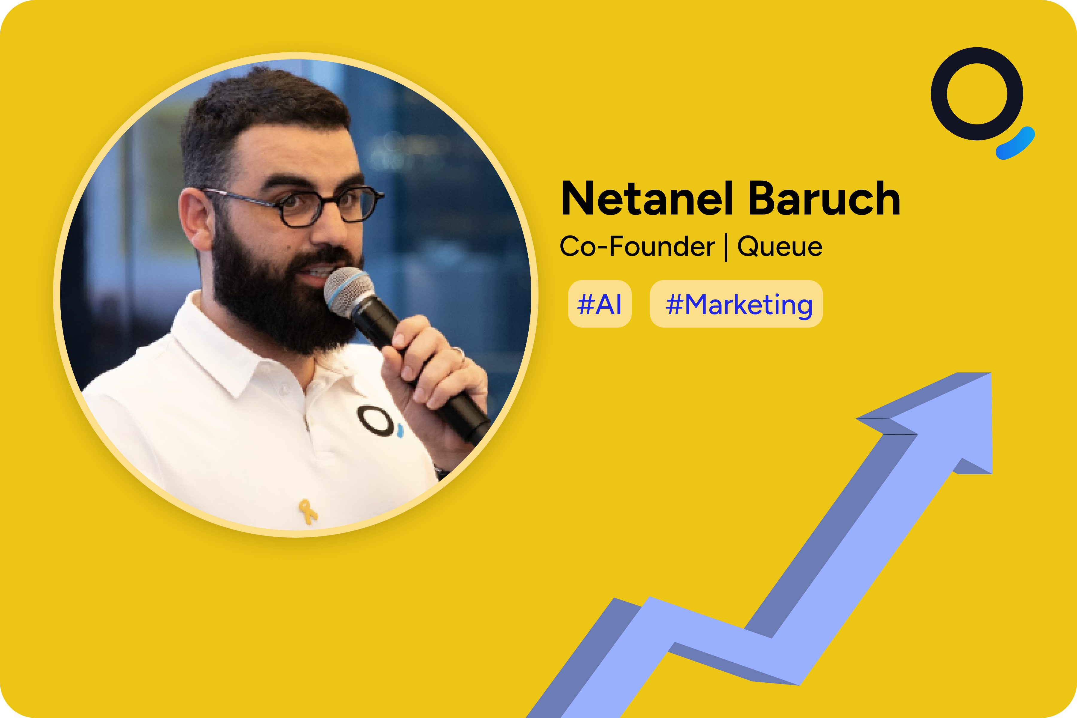 Netanel Baruch, Co-Founder of Queue, speaking into a microphone. Background includes Queue's branding with tags #AI and #Marketing.